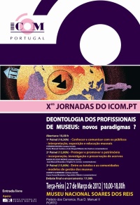 X JORNADAS ICOM.PT (2012) Deontologia dos Profissionais dos Museus - Novos Paradigmas?